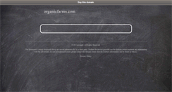 Desktop Screenshot of organicfarms.com